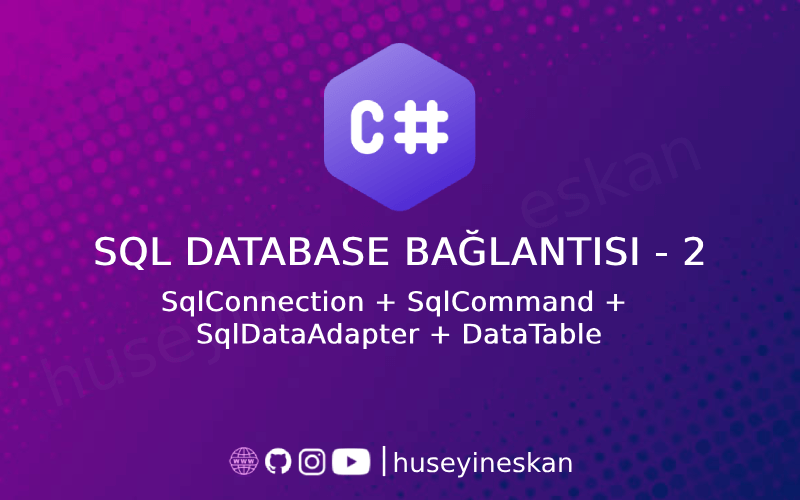 C# ve SQL Database Bağlantısı 2.Yöntem