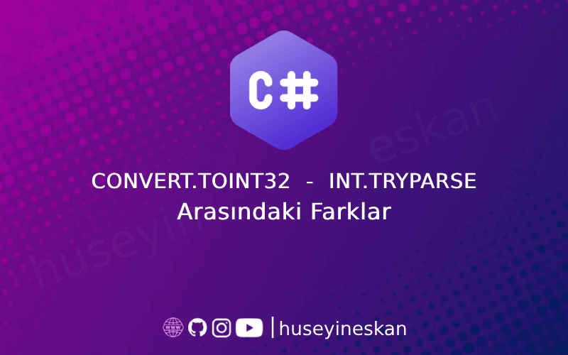 C# Convert.ToInt32 ve int.TryParse Arasındaki Fark