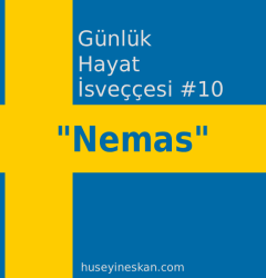 Günlük Hayat İsveççesi #10 - Nemas ifadesi