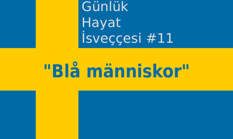 Günlük Hayat İsveççesi #11 - blå människor ifadesi